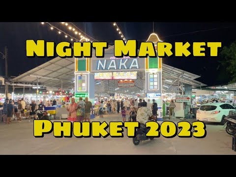 【🇹🇭 4K】Walking NAKA Night Market in Phuket 2023