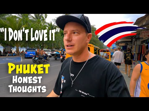 My Honest Thoughts on PHUKET in 2023….