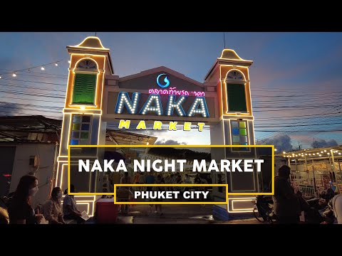 #Phuket 4K Naka night market in Phuket city. November 2021