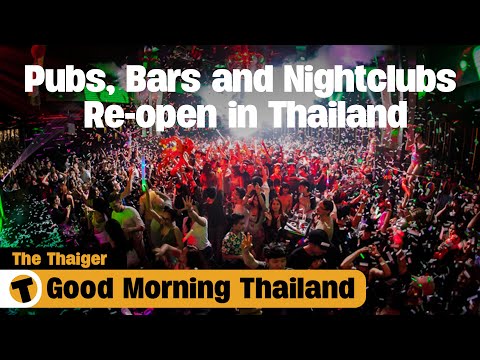 Pubs, Bars and Nightclubs Re-open in Thailand | GMT