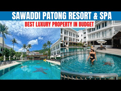 Sawaddi Patong Resort & Spa Phuket / Best Luxury Property In Budget