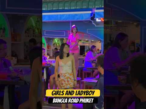 Girls and Lady Boy at Bangla Road Phuket #vlog #thailand #nomad