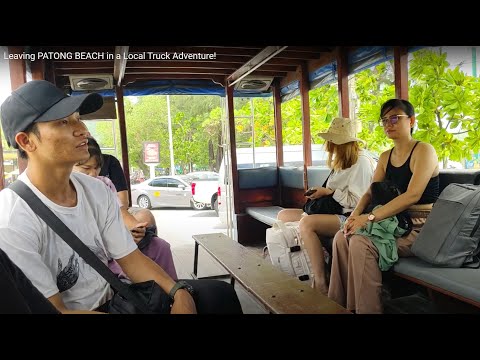 Leaving PATONG BEACH in a Local Truck Adventure!