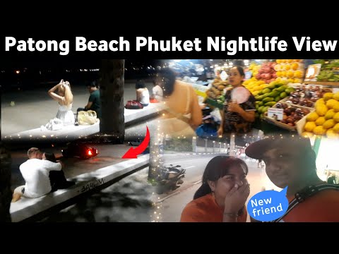 Nightlife view Patong Beach Phuket | Phuket Nightlife | Thailand | Thai girls | My New Thai friend