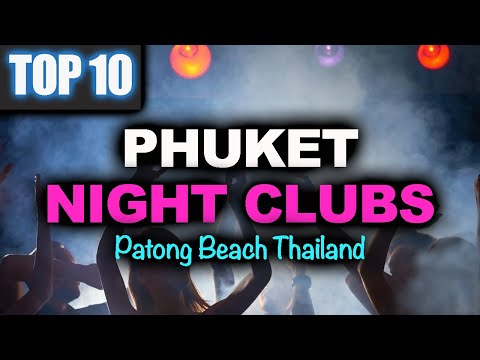 Clubbing in Phuket – Top 10 best Night Clubs in Patong Beach – Bangla Road Phuket Nightlife Thailand